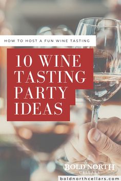 a person holding a wine glass with the words, how to host a wine tasting party ideas