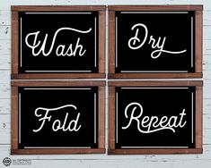 four black and white signs that say wash dry fold repeat