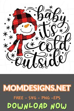 the baby is cold outside svg file with snowman in red hat and scarf