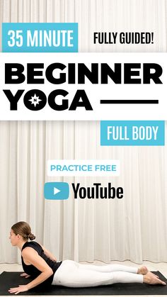 a woman doing yoga poses with the title, 35 minute beginner yoga full body