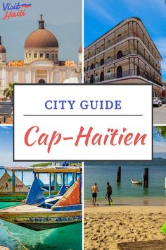 the city guide to cap - hainen is featured in this collage with images of buildings, boats and people