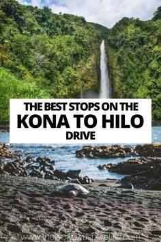 the best stops on the kona to hilo drive are in front of a waterfall