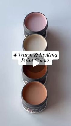 four different shades of paint with the words 4 warm and inviting paint colors on them