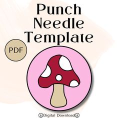 an image of a pink and white mushroom with the words punch needle template on it