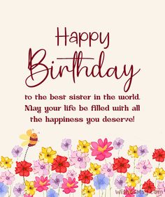 happy birthday sister wishes quotes Happy Birthday My Dear Sister Wishes, Beautiful Birthday Wishes For Sister, Sister's Birthday Wishes Quotes, Bdy Wishes For Sis, Bd Wishes For Sister, Happy Birthday Sister Funny, Happy 47th Birthday, Birthday Wishes For Sister'