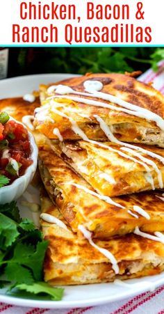 chicken, bacon and ranch quesadillas on a plate with cilantro