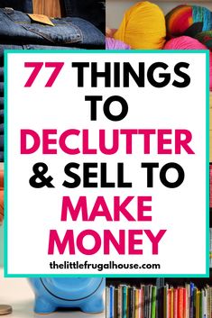 the words 7 things to declutter and sell to make money on top of bookshelves