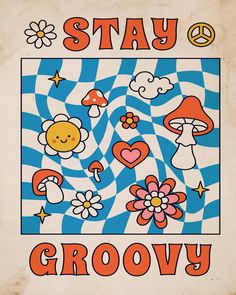 a poster with the words stay grooy on it