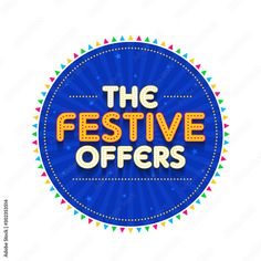 the festive offers sign with colorful stars and confetti around it on a white background