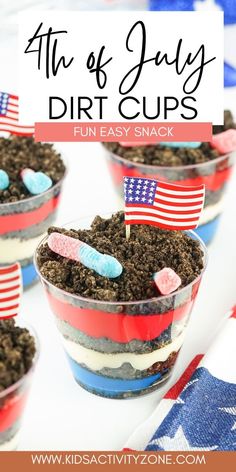 patriotic dirt cups with the words 4th of july on top and an american flag in the background