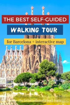 the best self - guided walking tour for barcelona and interactive map with text overlay