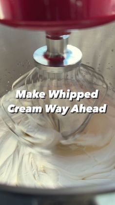 whipped cream in a bowl with the words make whipped cream way ahead