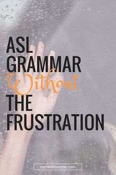 the cover of asl grammar and without the frustration, part 3