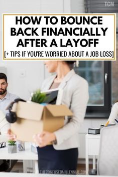 a woman holding a box with the words how to bounce back financially after a layoff