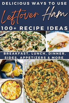 the cover of delicious ways to use leftover ham 100 + recipe ideas for breakfast, lunch, dinner, sides, appetizers and more