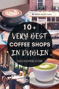 coffee shops with the words 10 very best coffee shops in dublin