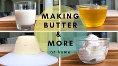 three different pictures with the words making butter and more at home in front of them