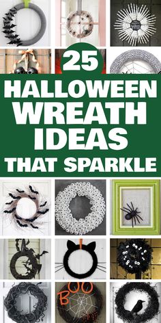 25 Halloween wreath ideas including designs with spiders, bats, and ghosts, and text "25 Halloween Wreath Ideas That Sparkle" in bold white and green letters. Bat Wreath