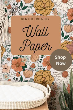 a wall paper with flowers on it and the words, renter friendly wali paper shop now