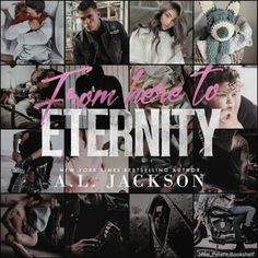 the cover of from here to eternity by ali j jackson, featuring photos of people