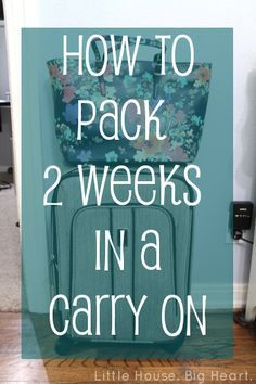 a chair with the words how to pack 2 weeks in a carry on