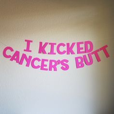 I Kicked Cancer's Butt Banner, Beat Cancer Banner, Cancer Free Party, Pink I Kicked Cancer's Butt, Custom Cancer Free Banner Remission Party, Pink Warrior, Survivor Quotes, Mom Party, Free Banner, Cotton String, Sugar Cookies, Party Decor