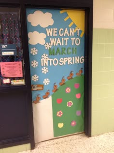 a door decorated with the words, we can't wait to march into spring