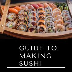 sushi platter with the title guide to making sushi