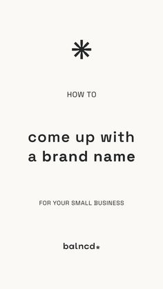 a white background with the words, how to come up with a brand name for your small business