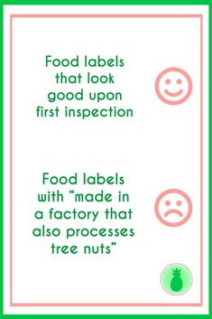 food labels with the words food labels that look good upon first inspection, food labels with made in factory that also processes tree nuts