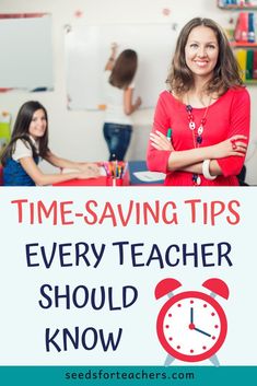 a woman standing in front of a classroom with her arms crossed and the words time - saving tips every teacher should know