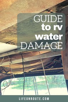 the inside of a boat with text overlaying it that reads guide to rv water damage