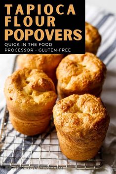 some tasty looking food that is on top of a cooling rack with the words tapioca flour popovers