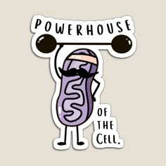 a sticker that says, power house of the cell