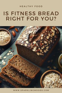 bread, oats and other foods on a table with the words healthy food is fitness bread right for you?