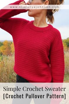 a woman wearing a red sweater and black pants with text overlay that reads simple crochet sweater crochet pullover pattern