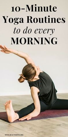 a woman doing yoga poses with the words 10 minute yoga routine to do every morning