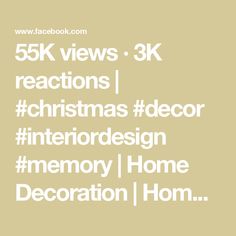 the words 5k views, 3k reactions christmas decor interior design memory home decoration