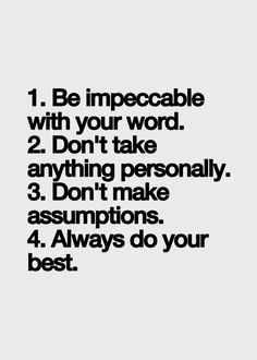 a poster with the words be impecable with your word 2 don't take anything