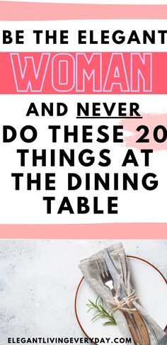 Be the elegant woman at the table and never make these 20 embarrassing mistakes! #tableetiquette #etiquette #elegant #elegantwoman #elegant Proper Etiquette Woman, Dinner Etiquette Table Manners, Etiquette For Eating, Elegant Lady Etiquette, Dinning Etiquette Manners Dinner Table, Table Manners Dining Etiquette, Ladylike Etiquette, Noble Etiquette, Ettiquette For A Lady The Rules