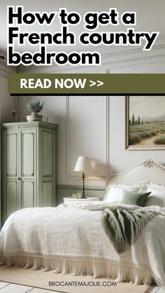 a white bed sitting in a bedroom next to a green dresser and lamp with the words how to get a french country bedroom read now