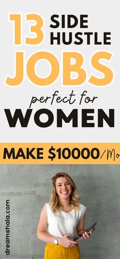 a woman standing in front of a wall with the words 13 side hustle jobs perfect for