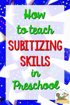 the words how to teach subtizing skills in preschool are surrounded by blue dominos