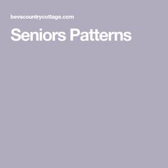 the words senior's patterns are in white on a gray background with an image of a