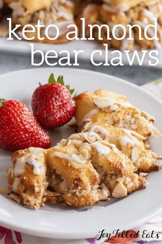 a close up of a plate of food with strawberries on it and the words keto almond bear claws