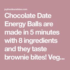 chocolate date energy balls are made in 5 minutes with 8 ingredients and they taste brownie bites veg