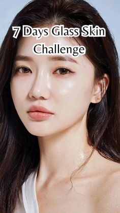 Glass Skin Challenge, Get Korean Glass Skin, Skin Challenge, Beginner Skin Care Routine, Facial Routine Skincare, Korean Glass Skin, Face Skin Care Routine, Clear Skin Face, Diy Skin Care Routine