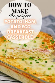 a casserole dish with ham and egg in it on a wooden table, text overlay reads how to make the perfect potato ham and egg breakfast casserole