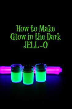 glow in the dark jello - o is an easy way to make glow in the dark jello - o