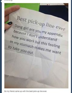 someone holding up a piece of paper with the words best pick - up line ever written on it